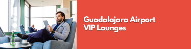 Guadalajara Airport VIP Lounges